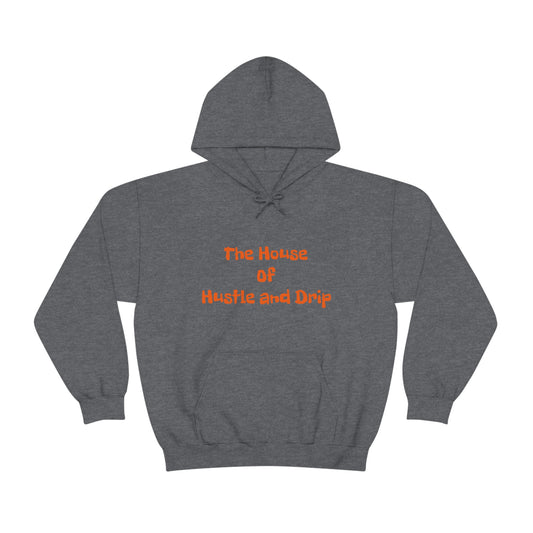 The House of Hustle and Drip Hooded Sweatshirt