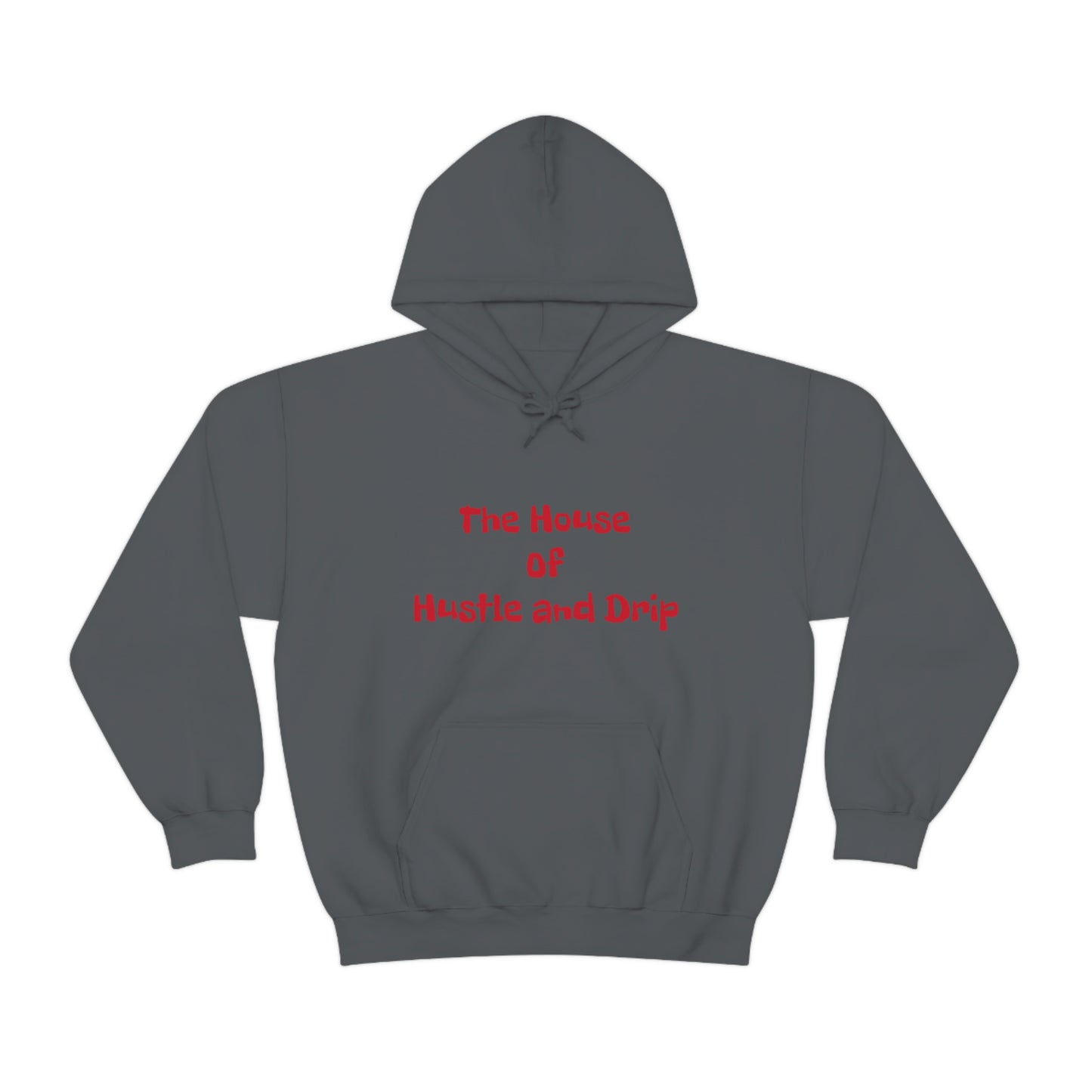 The House of Hustle and Drip Hooded Sweatshirt