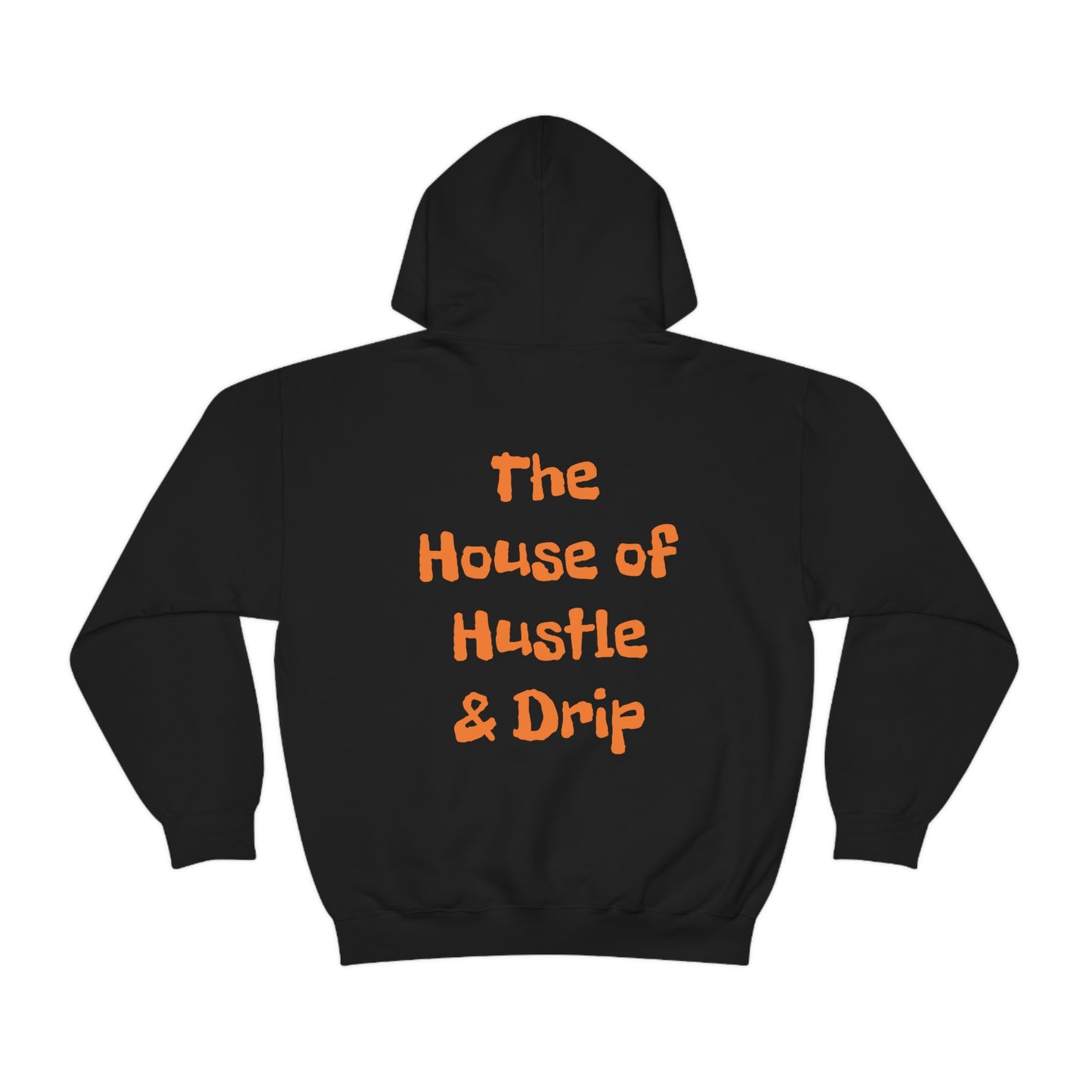 The House of Hustle and Drip Hooded Sweatshirt