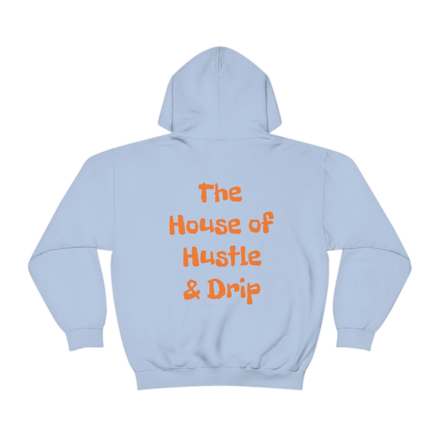 The House of Hustle and Drip Hooded Sweatshirt