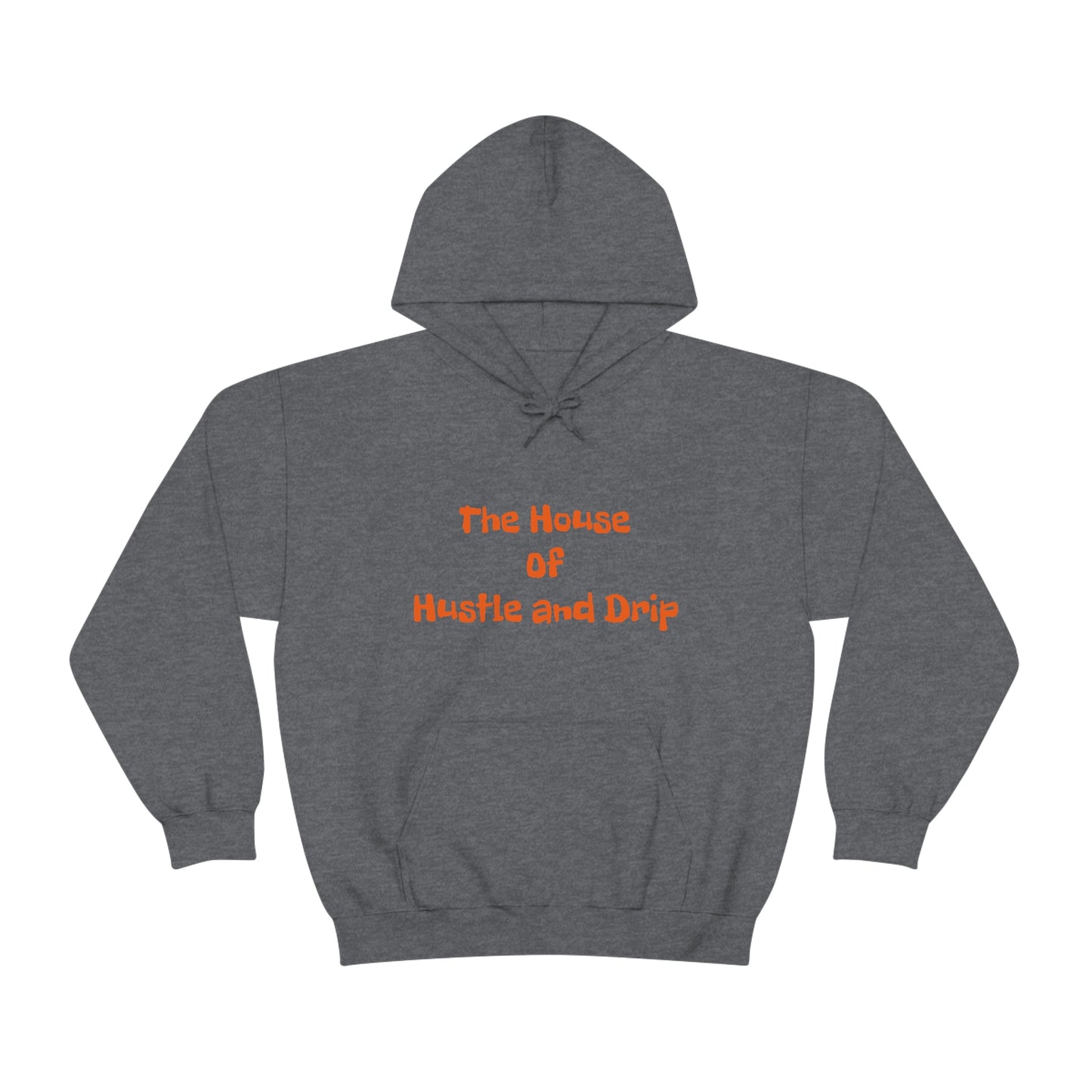 The House of Hustle and Drip Hooded Sweatshirt