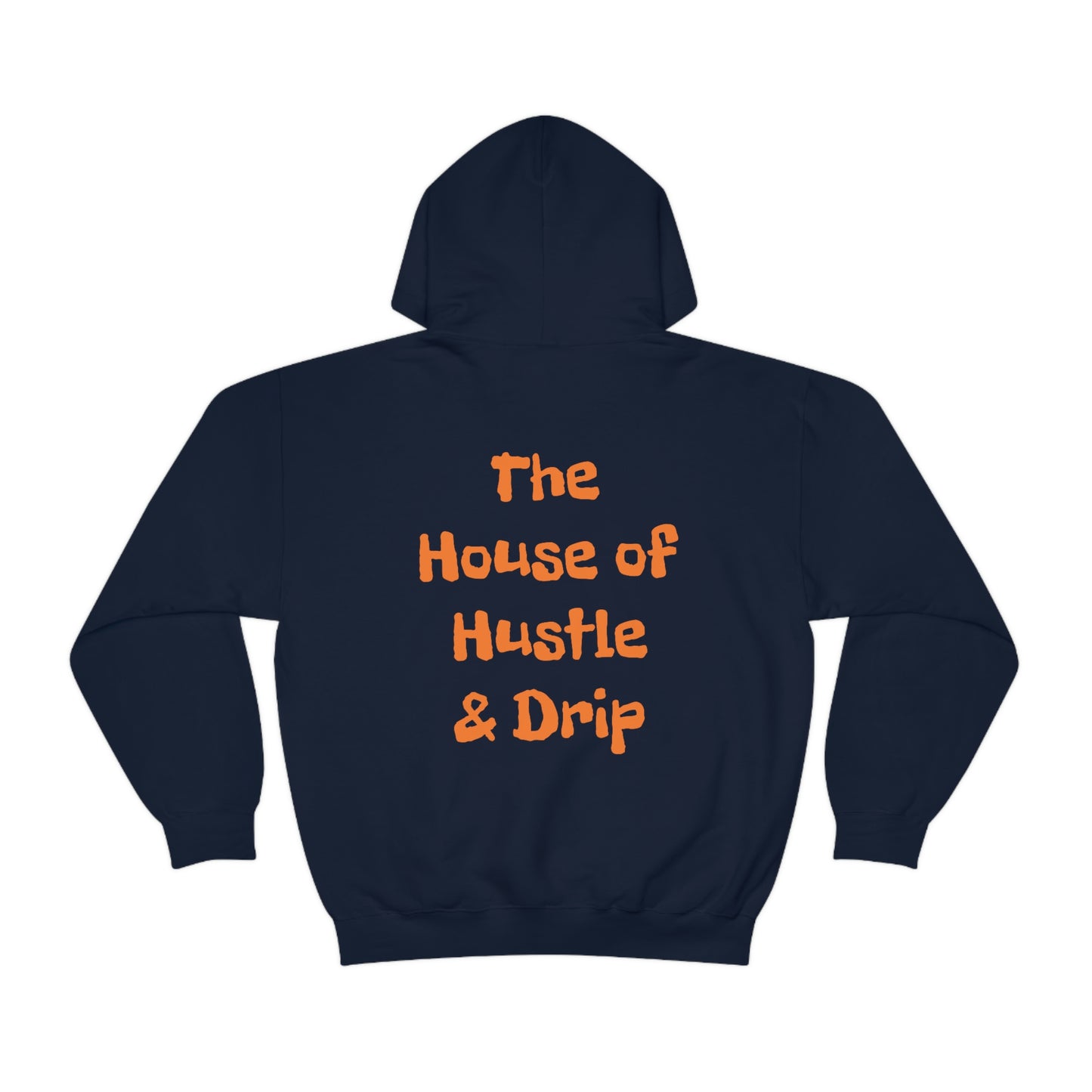 The House of Hustle and Drip Hooded Sweatshirt