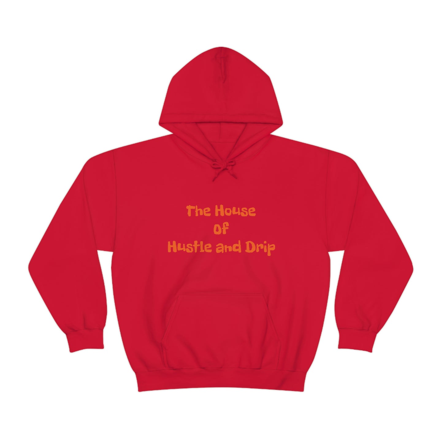 The House of Hustle and Drip Hooded Sweatshirt