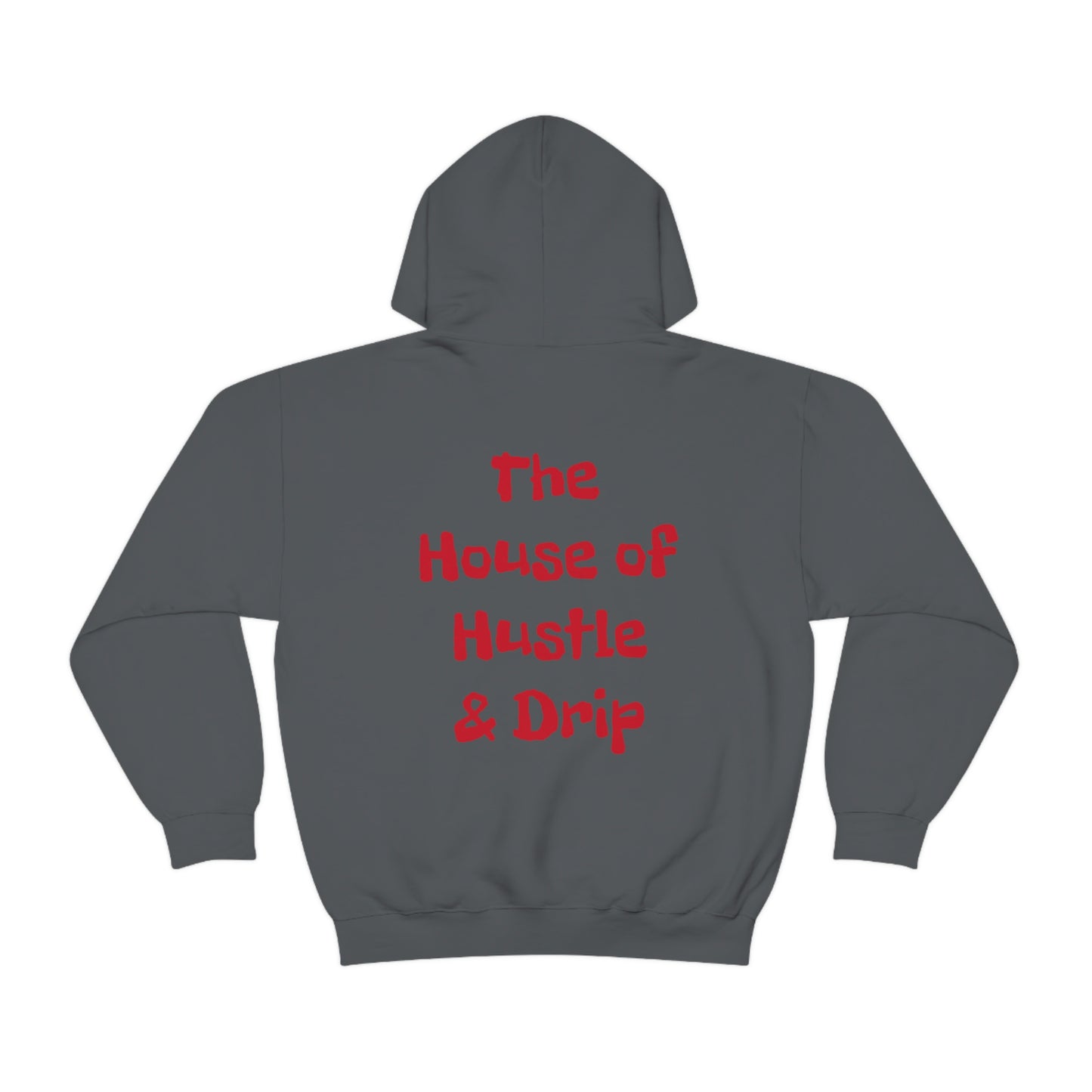 The House of Hustle and Drip Hooded Sweatshirt